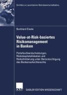Value-at-Risk-basiertes Risikomanagement in Banken di Burkhard Eisele edito da Deutscher Universitätsverlag