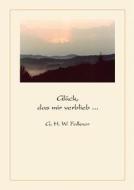 Glück, das mir verblieb ... di G. H. W. Falkner edito da Books on Demand