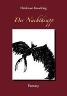 Der Nachtkrapp di Heiderose Kesselring edito da Books on Demand