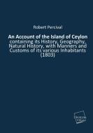 An Account of the Island of Ceylon di Robert Percival edito da UNIKUM