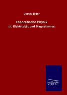 Theoretische Physik di Gustav Jäger edito da TP Verone Publishing