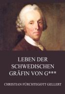 Leben der schwedischen Gräfin von G*** di Christian Fürchtegott Gellert edito da Jazzybee Verlag