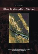 Hitlers Geheimobjekte in Thüringen di Ulrich Brunzel edito da Heinrich-Jung-Verlagsges