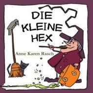 Die Kleine Hex di Anne Karen Rasch edito da Bacarasoft (Bacarasoft.de)