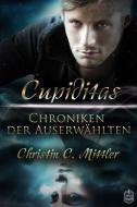 Chroniken der Auserwählten 02. Cupiditas di Christin C. Mittler edito da Eisermann