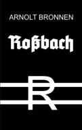 Roßbach di Arnolt Bronnen edito da Arnshaugk Verlag