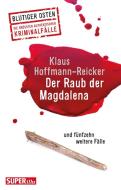 Der Raub der Magdalena di Klaus Hoffmann-Reicker edito da Bild und Heimat