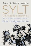 Sylt. Die fragile Schönheit di Anna-Katharina Wöbse edito da KJM Buchverlag