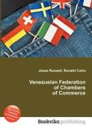 Venezuelan Federation Of Chambers Of Commerce edito da Book On Demand Ltd.