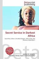 Secret Service in Darkest Africa edito da Betascript Publishers