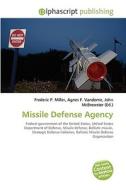 Missile Defense Agency di #Miller,  Frederic P. Vandome,  Agnes F. Mcbrewster,  John edito da Vdm Publishing House
