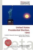 United States Presidential Election, 1944 edito da Betascript Publishing