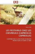LES PESTIVIRUS CHEZ LES CHEVREUILS (CAPREOLUS CAPREOLUS) di Flavien Gallo edito da Editions universitaires europeennes EUE
