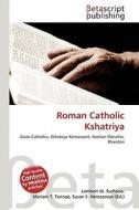 Roman Catholic Kshatriya edito da Betascript Publishing