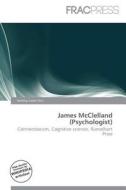 James Mcclelland (psychologist) edito da Frac Press