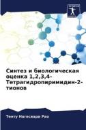 Sintez i biologicheskaq ocenka 1,2,3,4-Tetragidropirimidin-2-tionow di Tentu Nageswara Rao edito da Sciencia Scripts