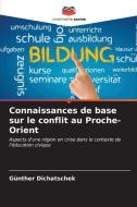 Connaissances de base sur le conflit au Proche-Orient di Günther Dichatschek edito da Editions Notre Savoir