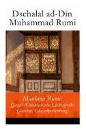Maulana Rumi di Dschalal Ad Rumi, Friedrich Ruckert edito da E-artnow