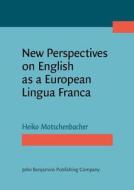New Perspectives On English As A European Lingua Franca di Heiko Motschenbacher edito da John Benjamins Publishing Co