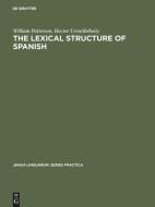 The Lexical Structure of Spanish di William Patterson, Hector Urrutibéheity edito da De Gruyter Mouton