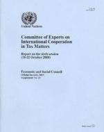 Committee Of Experts On International Cooperation In Tax Matters di United Nations: Committee of Experts on International Cooperation in Tax Matters, United Nations: Economic and Social Council edito da United Nations