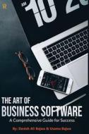 The Art of Business Software: A Comprehensive Guide for Success di Danish Ali Bajwa, Usama Bajwa edito da DIANA