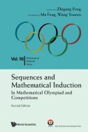Sequences and Mathematical Induction di Zhigang Feng edito da WORLD SCIENTIFIC / EAST CHINA NORMAL UNIV PRESS, C