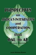 Perspectives on Africa's Integration and Cooperation from OAU to AU? di Joram Mukama Biswaro edito da Tanzania Publishing House