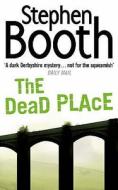The Dead Place di Stephen Booth edito da HarperCollins Publishers