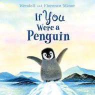 If You Were A Penguin di Florence Minor edito da HarperCollins Publishers Inc