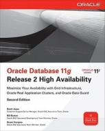 Oracle Database 11g Release 2 High Availability: Maximize Your Availability with Grid Infrastructure, Oracle Real Applic di Scott Jesse, Bill Burton, Bryan Vongray edito da OSBORNE