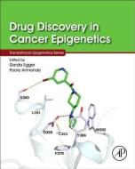Drug Discovery in Cancer Epigenetics di Gerda Egger edito da PAPERBACKSHOP UK IMPORT