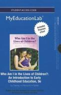 Who Am I in the Lives of Children?: An Introduction to Early Childhood Education di Stephanie Feeney, Eva Moravcik, Sherry Nolte edito da Prentice Hall