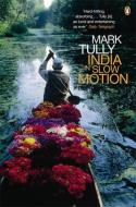 India in Slow Motion di Mark Tully edito da Penguin Books Ltd