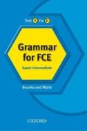 Test It, Fix It: Grammar For Fce: Upper-intermediate di Kenna Bourke, Amanda Maris edito da Oxford University Press