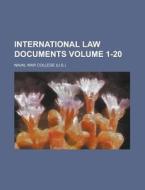 International Law Documents (1-20) di Naval War College ., Naval War College edito da General Books Llc