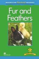 Macmillan Factual Readers: Fur and Feathers di Claire Llewellyn edito da Macmillan Education