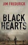 Black Hearts di Jim Frederick edito da Pan Macmillan