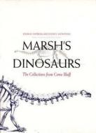 Marsh's Dinosaurs: The Collections from Como Bluff di John H. Ostrom, John McIntosh edito da Yale University Press