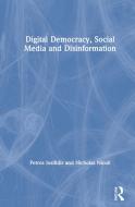 Digital Democracy, Social Media And Disinformation di Petros Iosifidis, Nicholas Nicoli edito da Taylor & Francis Ltd