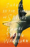 Sharks in the Time of Saviors di Kawai Strong Washburn edito da MCD