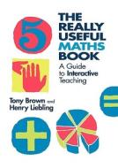 The Really Useful Maths Book di Henry Liebling, Tony Brown edito da Taylor & Francis Ltd