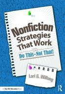 Nonfiction Strategies That Work di Lori G. (Kent State Universitity Wilfong edito da Taylor & Francis Ltd