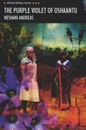 The Purple Violet of Oshaantu di Neshani Andreas edito da Pearson Education Limited