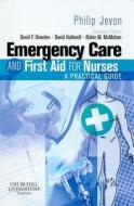 Emergency Care And First Aid For Nurses di Philip Jevon edito da Elsevier Health Sciences