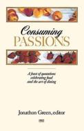 Consuming Passions di Jonathon Green edito da Fawcett