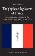 The Physician-Legislators of France di Jack D. Ellis edito da Cambridge University Press