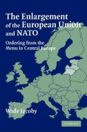 The Enlargement of the European Union and NATO di Wade Jacoby edito da Cambridge University Press