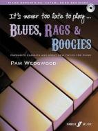 It's Never Too Late To Play Blues, Rags & Boogies di Pam Wedgwood edito da Faber Music Ltd