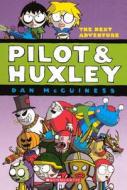 Pilot & Huxley The Next Adventure di Dan McGuiness edito da Turtleback Books